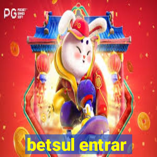 betsul entrar